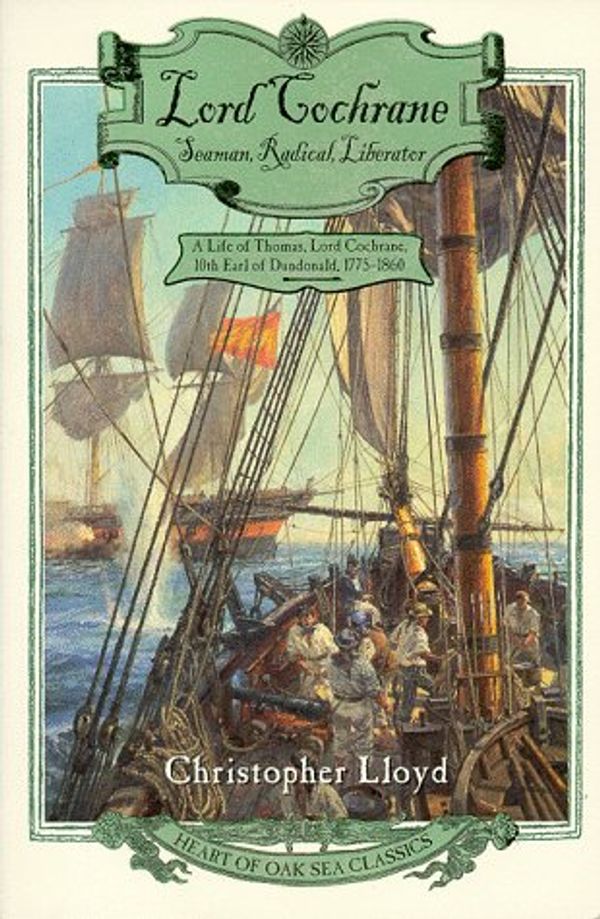 Cover Art for 9780805055696, Lord Cochrane: Seaman, Radical, Liberator by Christopher Lloyd