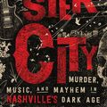 Cover Art for 9781543664942, Monster City: Murder, Music, and Mayhem in Nashville's Dark Age by Michael Arntfield