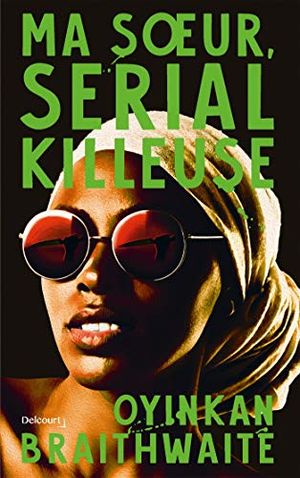 Cover Art for B07PZVMCWV, Ma soeur, serial killeuse (French Edition) by Oyinkan Braithwaite