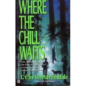 Cover Art for 9780446355322, Where the Chill Waits by T. Chris Martindale