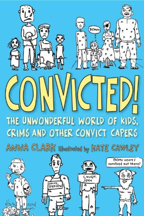 Cover Art for 9781920878603, Convicted! by Anna Clark