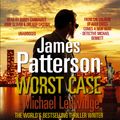 Cover Art for 9781846572210, Worst Case by James Patterson