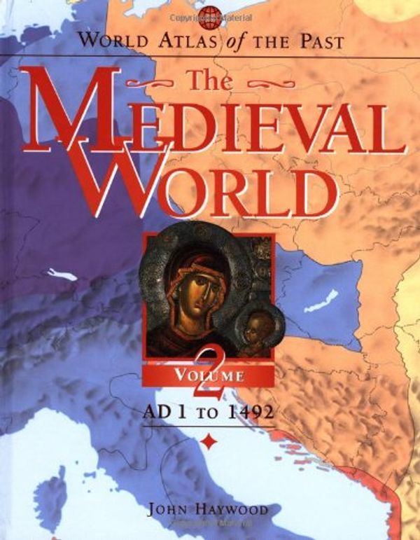 Cover Art for 9780195216905, The Medieval World by John Haywood