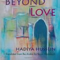 Cover Art for 9780815609957, Beyond Love by Hadiya Hussein
