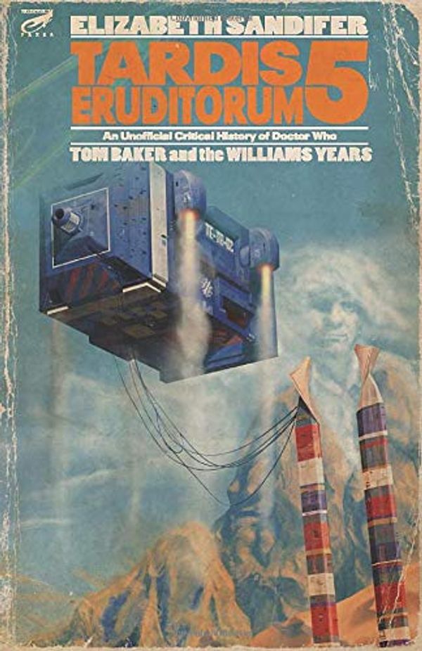 Cover Art for 9781674146300, TARDIS Eruditorum: An Unofficial Critical History of Doctor Who Volume 5: Tom Baker and the Williams Years by Elizabeth Sandifer
