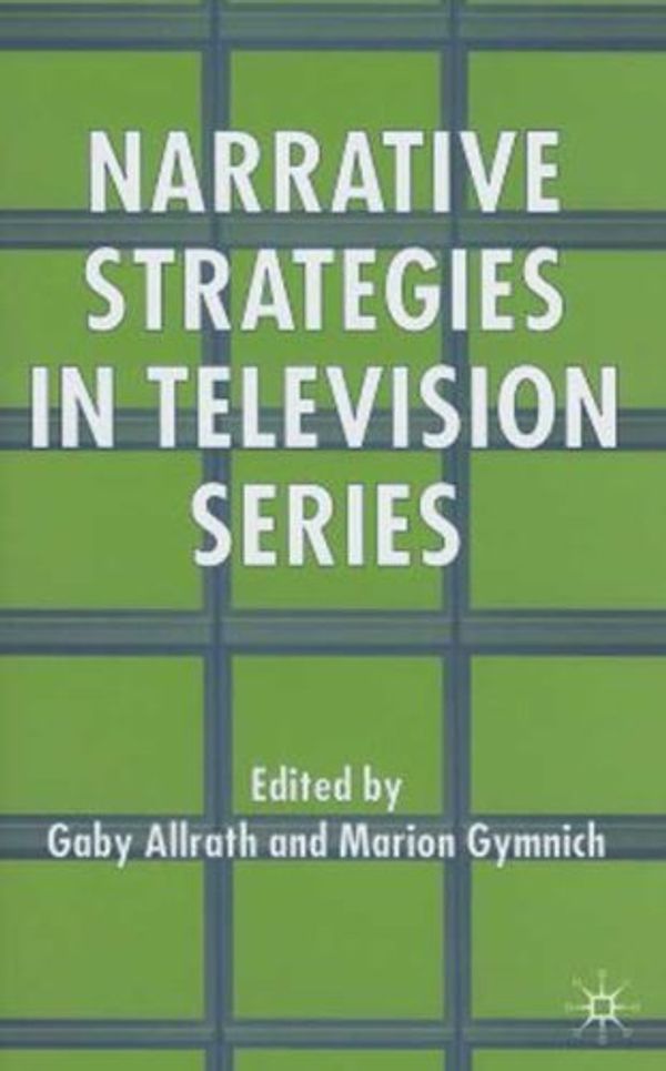 Cover Art for 9781403996053, Narrative Strategies in Television Series by Marion Gymnich