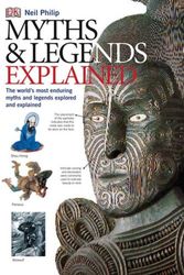 Cover Art for 9780756628710, Myths & Legends Explained by Neil Philip