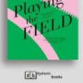 Cover Art for 9781525269271, Playing the Field by Zoe Foster