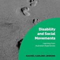 Cover Art for 9781472446329, Disability and Social MovementsLearning from Australian Experiences by Rachel Carling-Jenkins