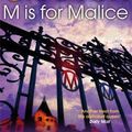 Cover Art for B005G14W7K, M is for Malice: A Kinsey Millhone Novel 13 by Sue Grafton