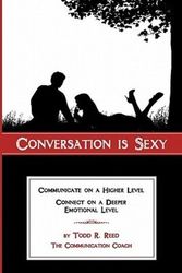 Cover Art for 9780615408606, Conversation is Sexy by Todd R. Reed