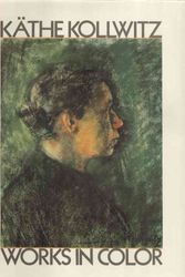 Cover Art for 9780805240535, Works in Colour by Kathe Kollwitz