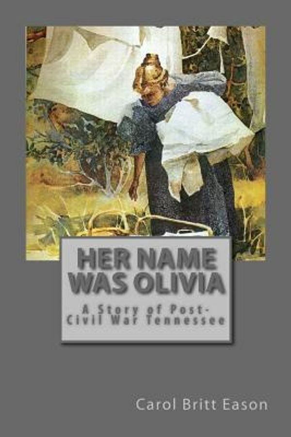 Cover Art for 9781475213898, Her Name was Olivia: A Story of Post-Civil War Tennessee by Carol Britt Eason