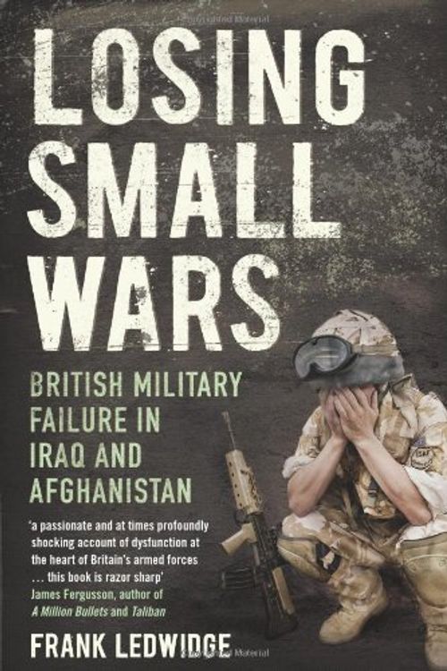 Cover Art for 9780300166712, Losing Small Wars by Frank Ledwidge