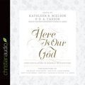 Cover Art for 9781610458412, Here Is Our God by Kathleen B Nielson