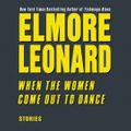 Cover Art for 9780060744014, When the Women Come Out to Dance by Elmore Leonard, Taye Diggs