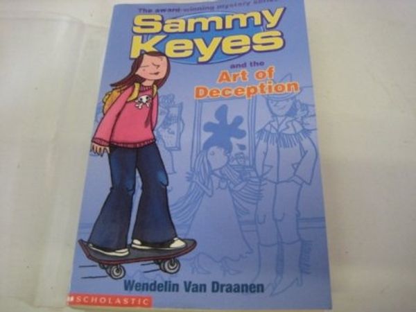 Cover Art for 9780439973533, Sammy Keyes and the Art of Deception by Wendelin Van Draanen