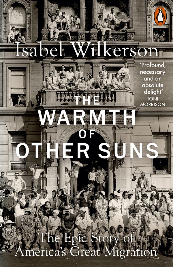 Cover Art for 9780141995151, The Warmth of Other Suns: The Epic Story of America's Great Migration by Isabel Wilkerson