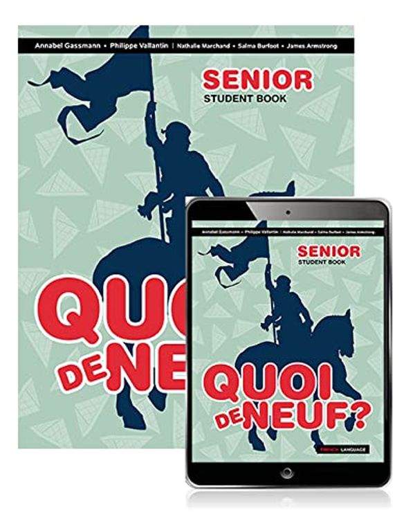 Cover Art for 9781488625893, Quoi de Neuf ? Senior Book with eBook by Annabel Gassmann, Philippe Vallantin, Nathalie Marchand, Salma Burfoot, James Armstrong