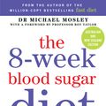 Cover Art for 9781925368413, The 6-Week Blood Sugar Diet by Michael Mosley