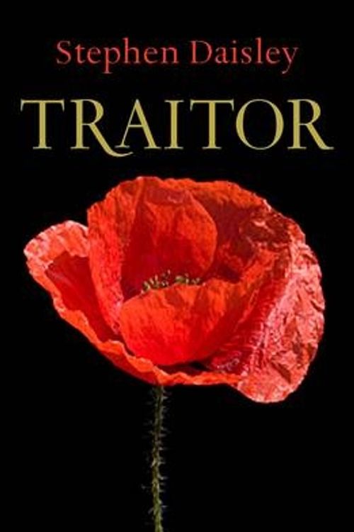 Cover Art for 9781921656491, Traitor by Stephen Daisley