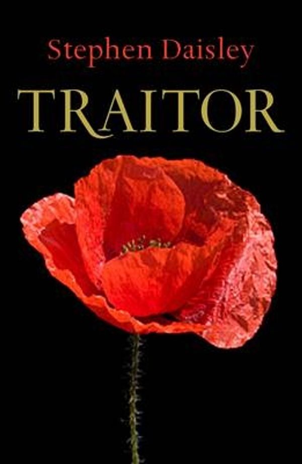 Cover Art for 9781921656491, Traitor by Stephen Daisley