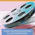 Cover Art for B0B3YZXW1Y, Trans Representations in Contemporary, Popular Cinema: The Transgender Tipping Point by Richardson, Niall, Smith, Frances
