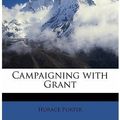 Cover Art for 9781176483996, Campaigning with Grant by Horace Porter