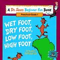 Cover Art for 9780679870869, Wet Foot, Dry Foot, Low Foot, High Foot: Learn About Opposites and Differences (Dr. Seuss Beginner Fun Books) by Linda Hayward
