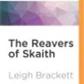 Cover Art for 9781522683520, The Reavers of Skaith by Leigh Brackett