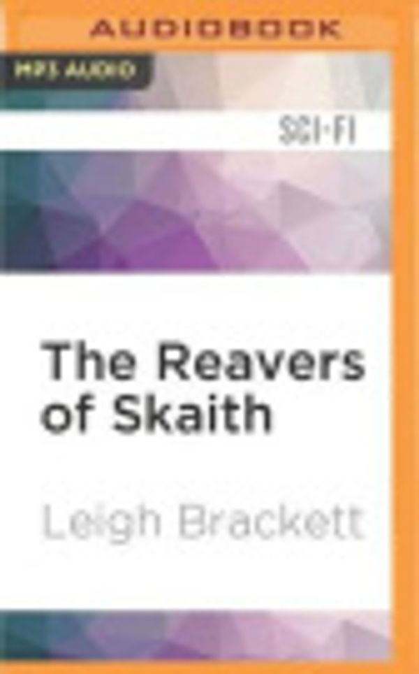 Cover Art for 9781522683520, The Reavers of Skaith by Leigh Brackett