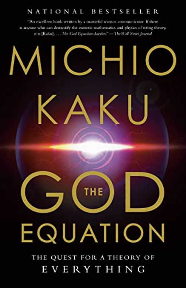 Cover Art for B08CTGL22R, The God Equation: The Quest for a Theory of Everything by Michio Kaku