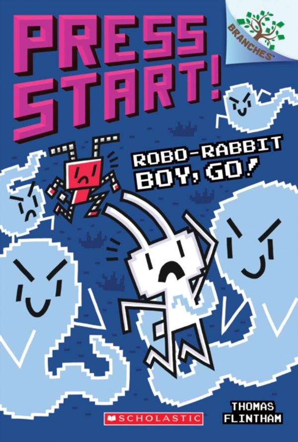 Cover Art for 9781338239812, Robo-rabbit Boy, Go!: A Branches Book (Press Start! Scholastic Branches) by Thomas Flintham