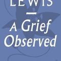 Cover Art for 8601404246555, A Grief Observed by C. S. Lewis