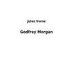 Cover Art for 9783732623907, Godfrey Morgan by Jules Verne