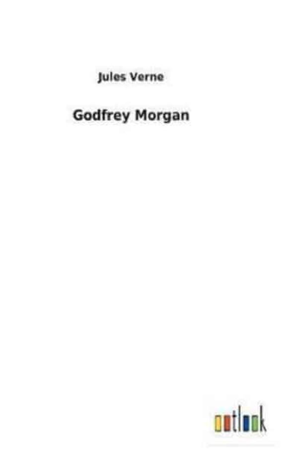 Cover Art for 9783732623907, Godfrey Morgan by Jules Verne