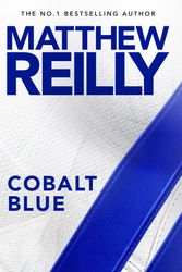 Cover Art for 9781761261671, Cobalt Blue by Matthew Reilly
