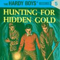 Cover Art for 9781440673191, Hardy Boys 05: Hunting for Hidden Gold by Franklin W. Dixon