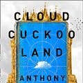 Cover Art for 9780008512903, Cloud Cuckoo Land by Anthony Doerr
