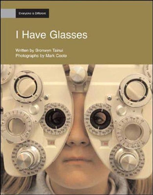Cover Art for 9780077106102, I Have Glasses: Everyone is Different (Pack of Six) by Mc Graw-Hill