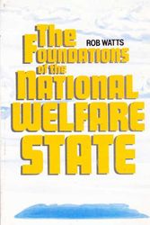 Cover Art for 9780049940123, The Foundations of the National Welfare State by Rob Watts