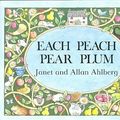 Cover Art for 9780812431001, Each Peach Pear Plum by Janet Ahlberg