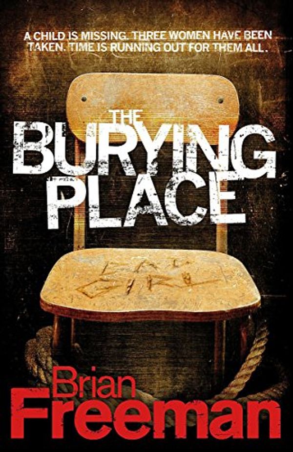 Cover Art for 9780755348756, The Burying Place by Brian Freeman