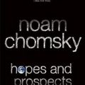 Cover Art for 9781931859967, Hopes and Prospects by Noam Chomsky