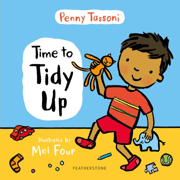 Cover Art for 9781472974327, Time to Tidy Up by Ms Mel Four, Penny Tassoni
