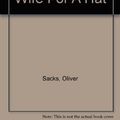 Cover Art for 9780753156995, The Man Who Mistook His Wife For A Hat by Oliver Sacks