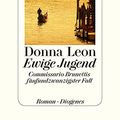 Cover Art for 9783257069693, Ewige Jugend: Commissario Brunettis fünfundzwanzigster Fall by Donna Leon