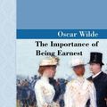 Cover Art for 9781605120997, The Importance of Being Earnest by Oscar Wilde