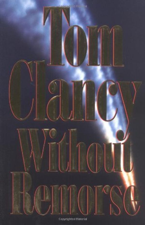 Cover Art for B010EVTFRS, Without Remorse Hardcover – August 11, 1993 by Tom Clancy