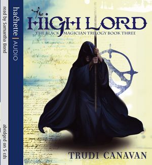 Cover Art for 9781405502382, The High Lord: Book 3 of the Black Magician by Trudi Canavan